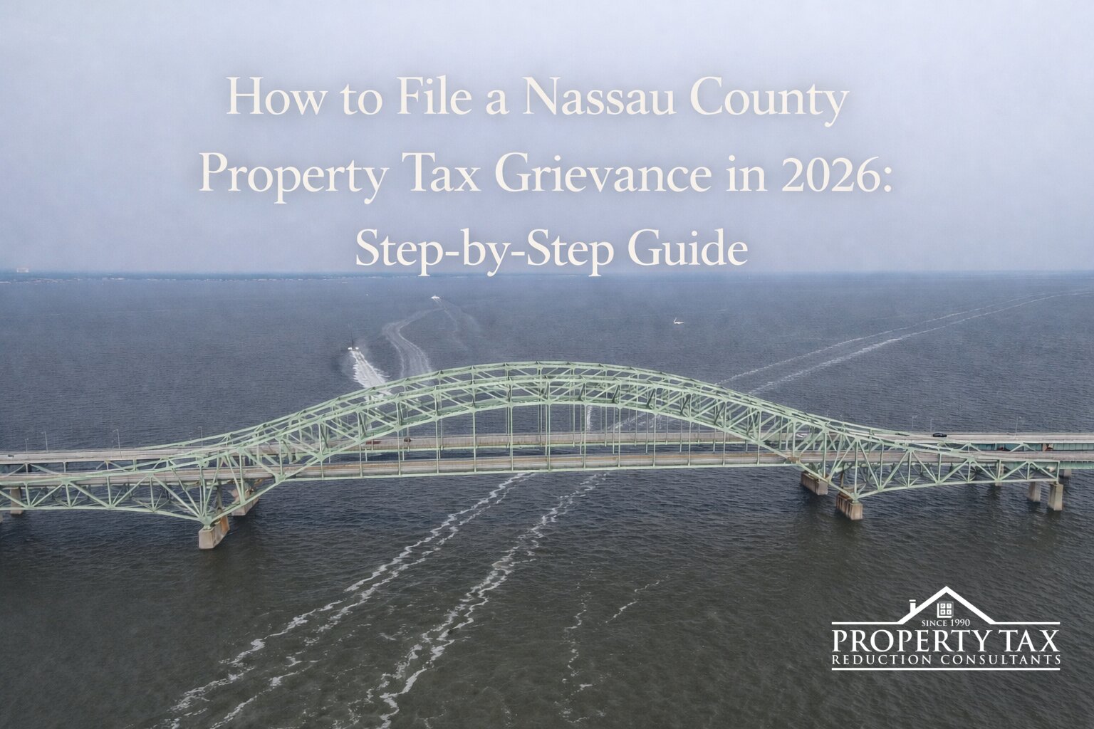 How to File a Nassau County Property Tax Grievance in 2026: Step-by-Step Guide