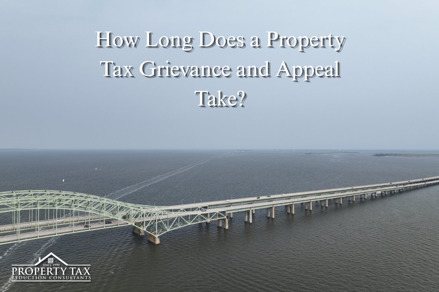 How Long Does a Property Tax Grievance and Appeal Take?