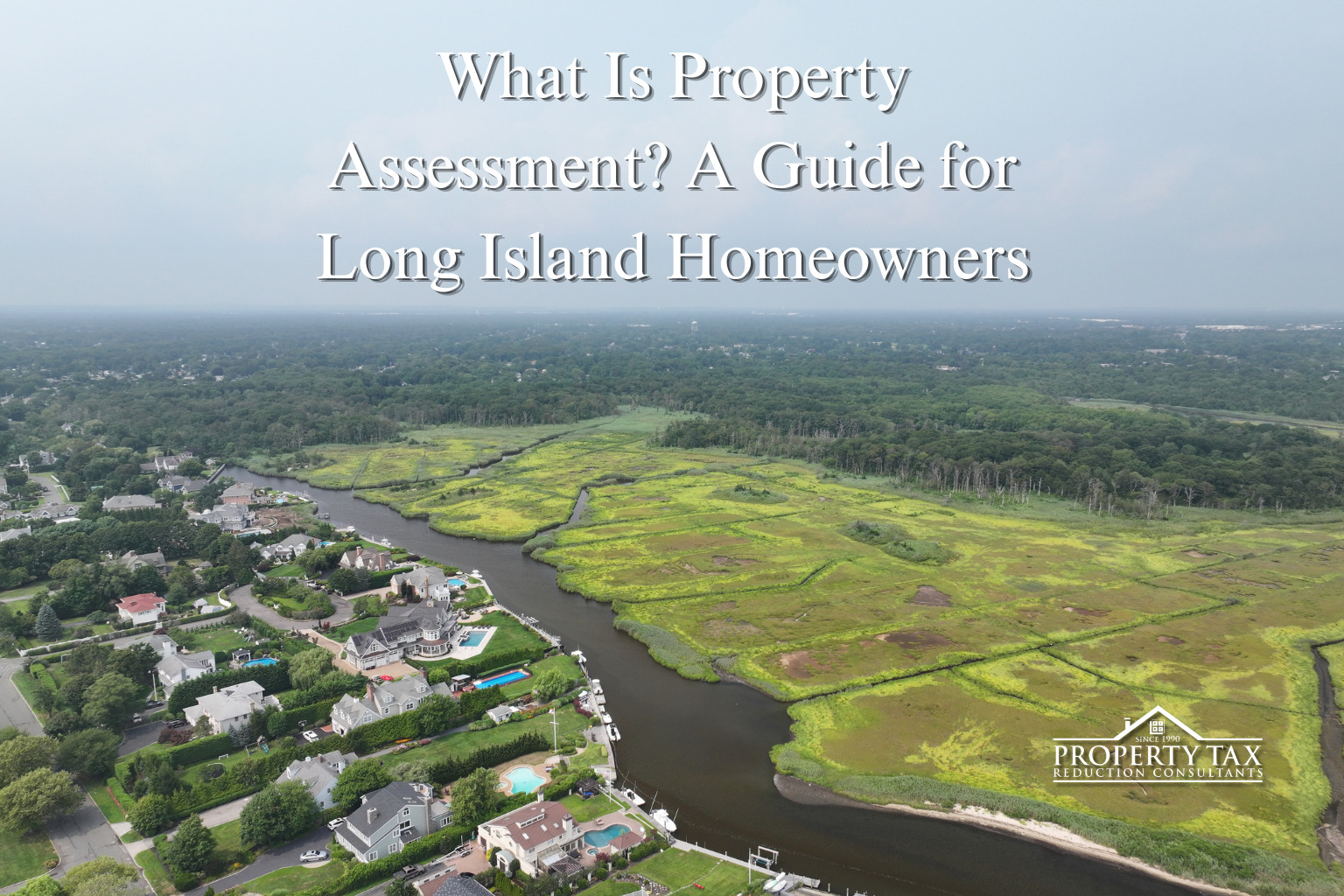 What Is Property Assessment? A Guide for Long Island Homeowners
